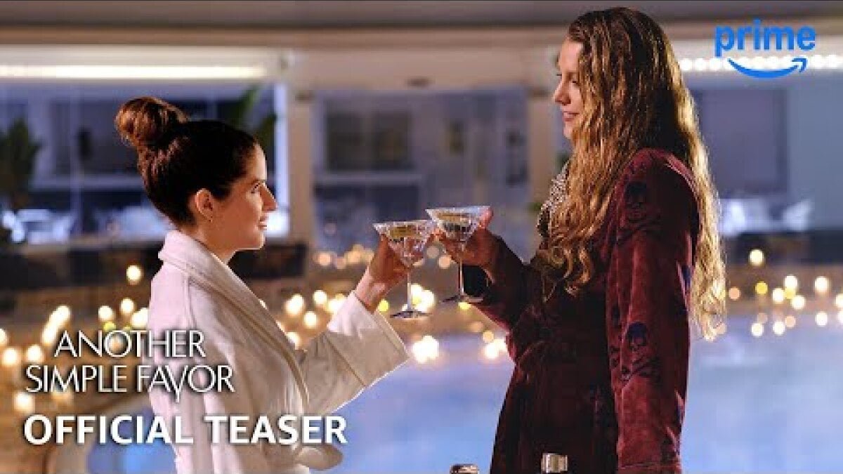 “Trailer for ‘Another Simple Favor’: Blake Lively and Anna Kendrick reunite for revenge”