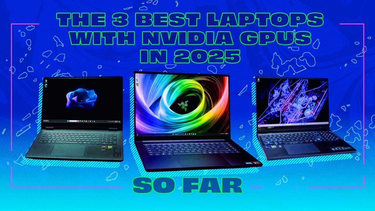 The Top 3 Gaming Laptops Featuring Nvidia GPUs in 2025, Thus Far